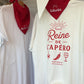 Tee shirt REINE DE L’APÉRO 🥂🤍❤️exclusivement chez Kotxela